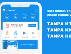 Cara Pinjol Saldo DANA Tanpa Ribet dan Sudah Terdaftar OJK