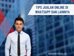Inilah Tips Jualan Online di Whatsapp Versi Terbaik!