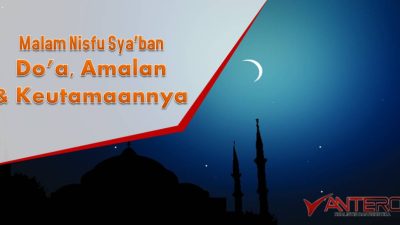 Kapan Waktu Malam Nisfu Syaban? Inilah Amalan dan Keutamaannya